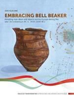 Embracing Bell Beaker: Adopting new Ideas and Objects across Europe during the later 3rd Millennium BC (c. 2600-2000 BC)