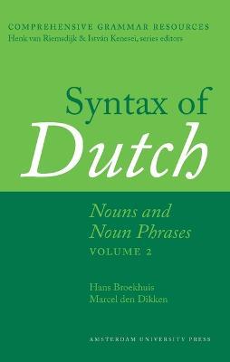 Syntax of Dutch: Nouns and Noun Phrases - Volume 2 - Hans Broekhuis,Marcel Dikken - cover