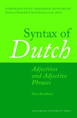 Syntax of Dutch: Adjectives and Adjective Phrases - Hans Broekhuis - cover