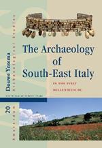 The Archaeology of South-East Italy in the First Millennium BC: Greek and Native Societies of Apulia and Lucania between the 10th and the 1st Century BC