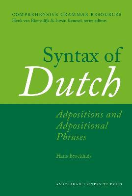 Syntax of Dutch: Adpositions and Adpositional Phrases - Hans Broekhuis - cover