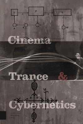Cinema, Trance and Cybernetics - Ute Holl - cover