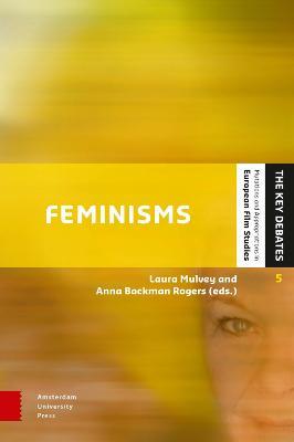 Feminisms: Diversity, Difference and Multiplicity in Contemporary Film Cultures - cover