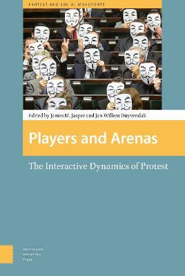 Players and Arenas: The Interactive Dynamics of Protest - cover