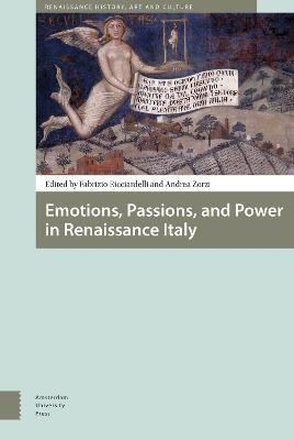 Emotions, Passions, and Power in Renaissance Italy - cover