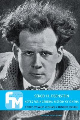 Sergei M. Eisenstein: Notes for a General History of Cinema - cover