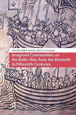 Imagined Communities on the Baltic Rim, from the Eleventh to Fifteenth Centuries - cover