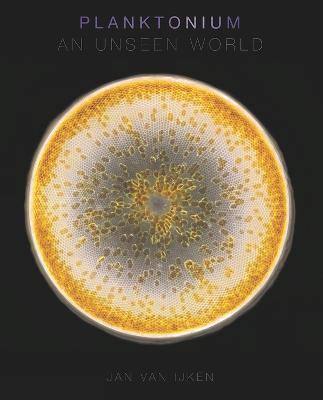Planktonium: An Unseen World - Jan Ijken - cover