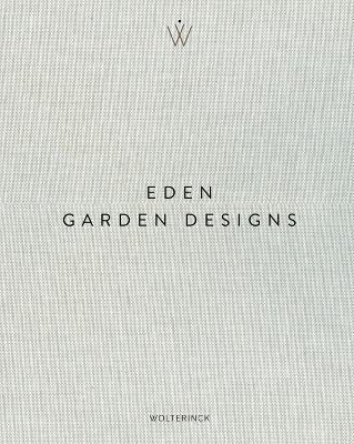 Eden - Garden Designs - Marcel Wolterinck - cover