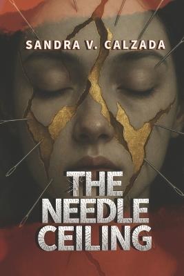 The Needle Ceiling - Sandra V Calzada - cover