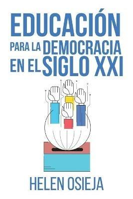Educacion para la Democracia en el Siglo XXI - Helen Osieja - cover