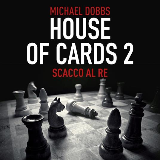 House of cards 2 - Scacco al re