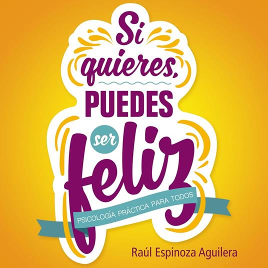 Si quieres, puedes ser feliz