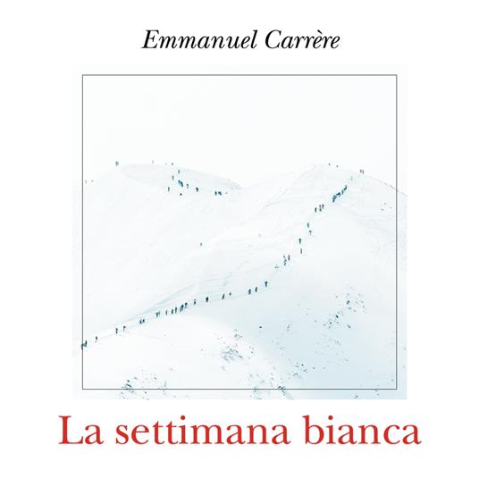 La settimana bianca - Carrere, Emmanuel - Audiolibro