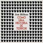 Como una historia de terror. Y otros relatos