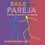 El baile de la pareja. Trabajo terapéutico con parejas