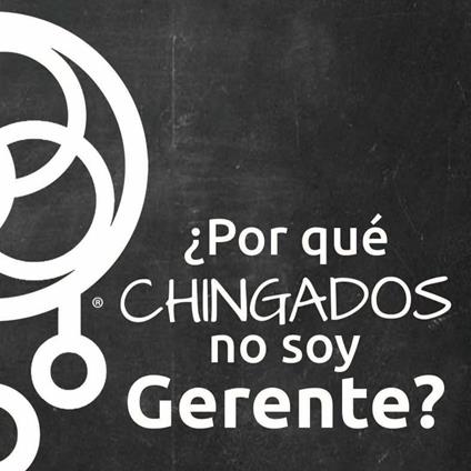 ¿Por qué chingados no soy Gerente?