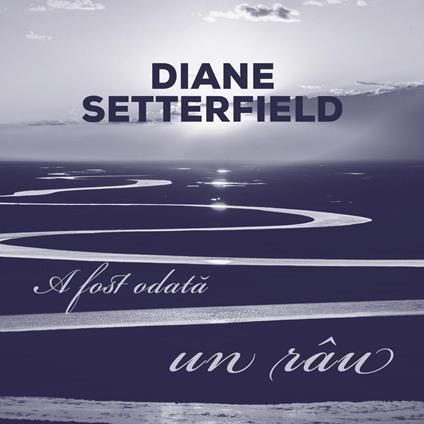 A fost odata un râu