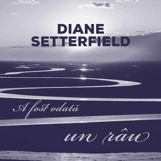 A fost odata un râu