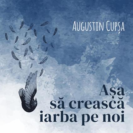 A?a sa creasca iarba pe noi
