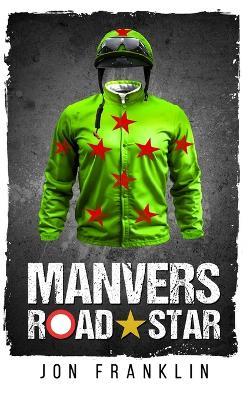 Manvers Road Star: When all seems lost, stay in the race. - Jon Franklin - cover