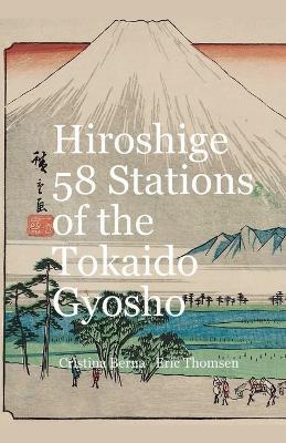 Hiroshige 53 Stations of the Tokaido Gyosho - Cristina Berna,Eric Thomsen - cover