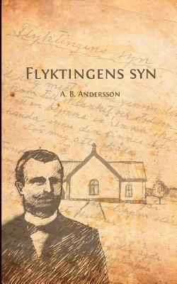 Flyktingens syn - August Bernhard Andersson - cover