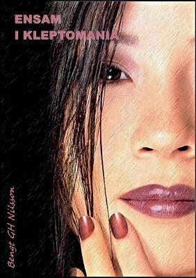 Ensam i Kleptomania - Bengt Gh Nilsson - cover
