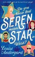 Do you know that Seren means Star in Welsh?: Love, Friendship, Betrayal. Four lives forever changed. - Louise Andergard - cover
