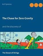 The Chase for Zero Gravity: Einstein was wrong