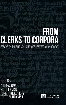 From Clerks to Corpora: essays on the English language yesterday and today - cover