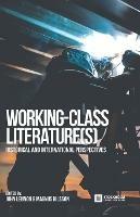 Working-Class Literature(s): Historical and International Perspectives - cover