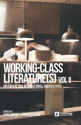 Working-Class Literature(s): Historical and International Perspectives. Volume 2 - cover
