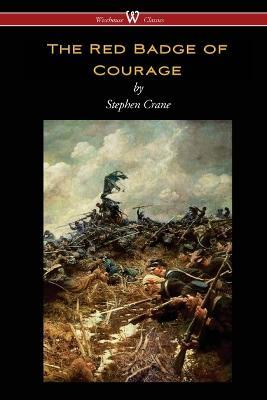 The Red Badge of Courage (Wisehouse Classics Edition) - Stephen Crane - cover