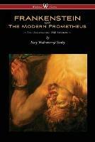 FRANKENSTEIN or The Modern Prometheus (Uncensored 1818 Edition - Wisehouse Classics) - Mary Wollstonecraft Shelley - cover