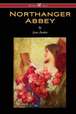 Northanger Abbey (Wisehouse Classics Edition) - Jane Austen - cover