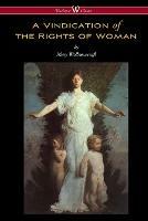 A Vindication of the Rights of Woman (Wisehouse Classics - Original 1792 Edition) - Mary Wollstonecraft - cover