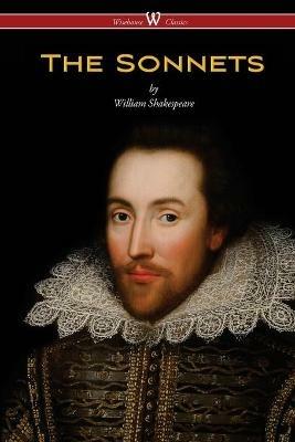 The Sonnets of William Shakespeare (Wisehouse Classics Edition) - William Shakespeare - cover