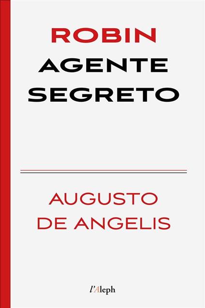 Robin agente segreto - Augusto De Angelis,Sam Vaseghi - ebook