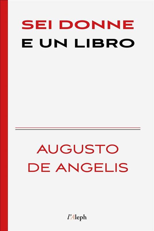 Sei donne e un libro - Augusto De Angelis,Sam Vaseghi - ebook