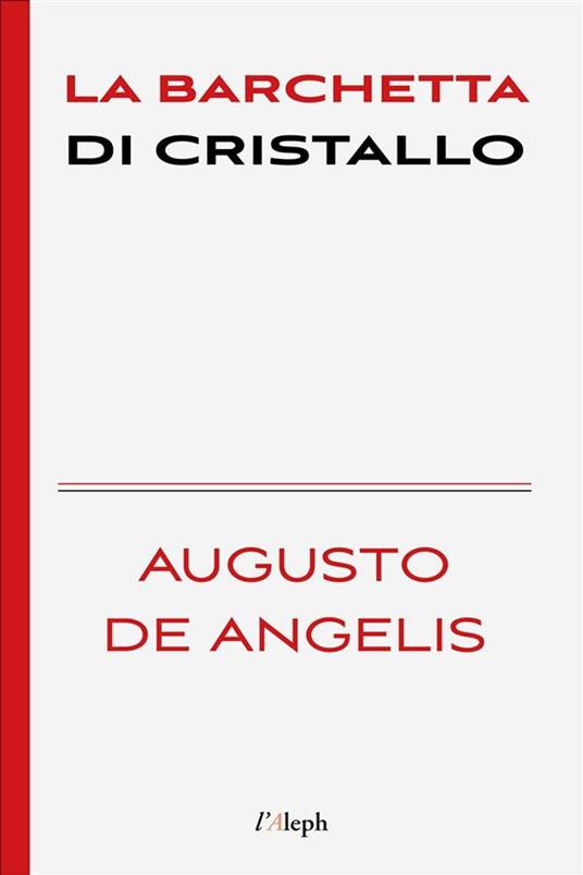 La barchetta di cristallo - Augusto De Angelis,Sam Vaseghi - ebook