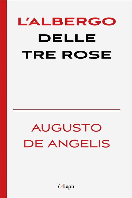 L’albergo delle tre rose - Augusto De Angelis,Sam Vaseghi - ebook
