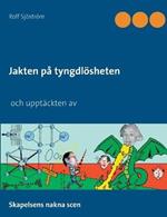Jakten på tyngdlösheten och upptäckten av: Skapelsens nakna scen