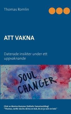Att vakna: Daterade insikter under ett uppvaknande - Thomas Romlin - cover