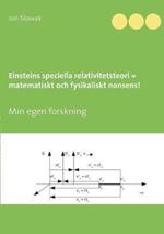 Einsteins speciella relativitetsteori = matematiskt och fysikaliskt nonsens!