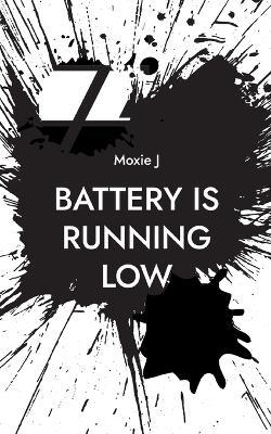 Battery is running low - Moxie J - cover