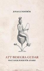 Att besegra gudar: Haltande poesi för anarki