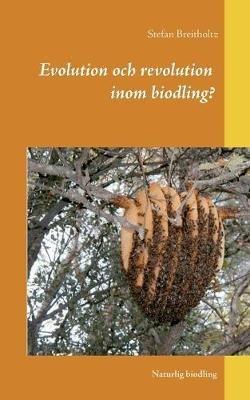 Evolution och revolution inom biodling?: Naturlig biodling - Stefan Breitholtz - cover