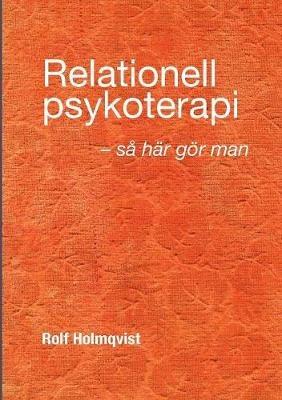 Relationell psykoterapi - så gör man - Rolf Holmqvist - cover
