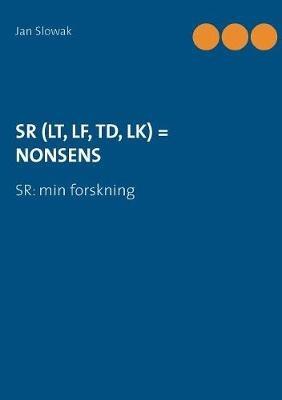 Sr (Lt, Lf, Td, Lk) = Nonsens: SR: min forskning - Jan Slowak - cover